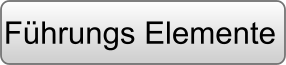 Führungs Elemente