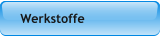 Werkstoffe