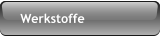 Werkstoffe